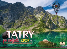 Kalendarz 2027 ścienny albumowy - Tatry po zbóju!