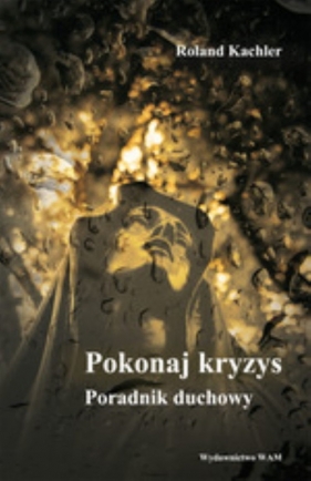 Pokonaj kryzys - Kachler Roland