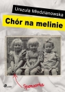 Chór na melinie Młodzianowska Urszula