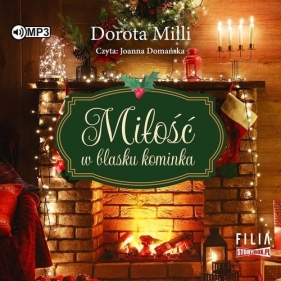 Miłość w blasku kominka (Audiobook) - Dorota Milli