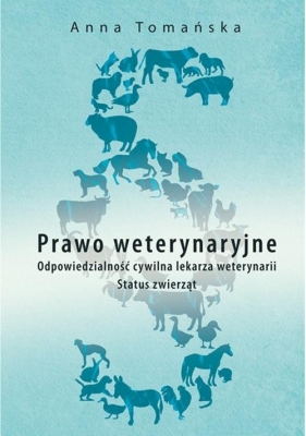 Prawo weterynaryjne - Anna Tomańska