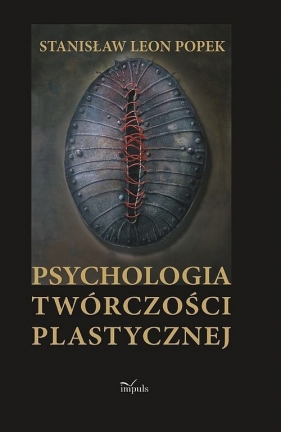 Psychologia twórczości plastycznej - Popek Stanisław