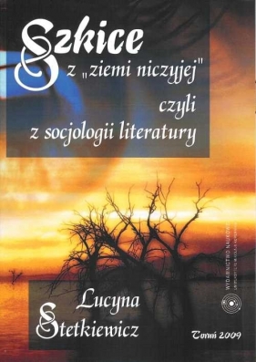 Szkice z ?ziemi niczyjej? czyli z socjologii literatury - Stetkiewicz Lucyna