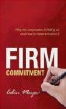Firm Commitment - Colin Mayer