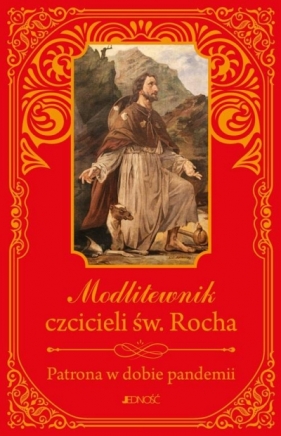 Modlitewnik czcicieli św. Rocha. Patrona w dobie pandemii - Zbigniew Sobolewski
