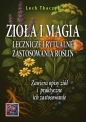 ZIOŁA I MAGIA. Lecznicze i rytualne zastosowania roślin - Lech Tkaczyk