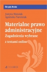 Materialne prawo administracyjne. Zagadnienia wybrane + testy online dr Justyna Matusiak, dr Agnieszka Narożniak