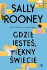 Gdzie jesteś piękny świecie Sally Rooney