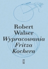 Wypracowania Fritza Kochera Walser Robert