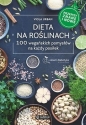 Dieta na roślinach. 100 wegańskich pomysłów na każdy posiłek. Przepisy znane i nowe - Viola Urban
