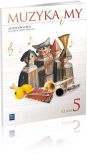 Muzyka i my 5 Zeszyt ćwiczeń