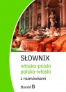 Słownik włosko-polski, polsko-włoski z rozmówkami Opracowanie zbiorowe