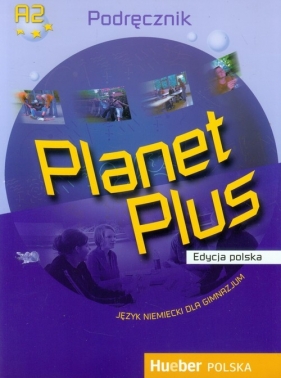 Planet Plus Język niemiecki Podręcznik Edycja polska - Kopp Gabriele, Buttner Siegfried, Alberti Josef