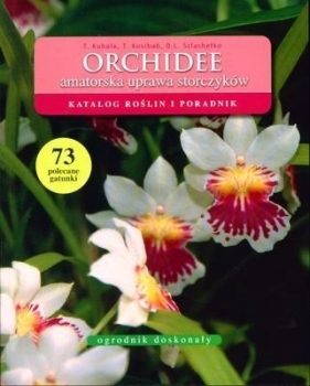 Orchidee. Amatorska uprawa storczyków - Kubala Tomasz, Kusibab Tadeusz