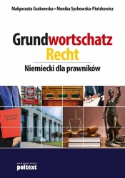 Grundwortschatz Recht. Niemiecki dla prawników - Małgorzata Grabowska, Monika Sychowska-Piotrkowicz