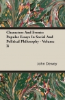 Characters And Events Popular Essays In Social And Political Philosophy - Dewey John
