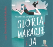 Gloria, wakacje i ja- audiobook (Audiobook) - Magdalena Zarębska