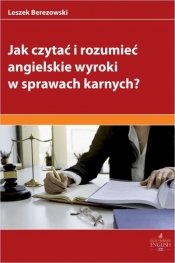 Jak czytać i rozumieć angielskie wyroki w sprawach karnych? - Leszek Berezowski