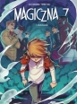Magiczna 7. Tom 5. Rozdzielenie - Kenny Ruiz, Kid Toussaint