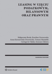 Leasing w ujęciu podatkowym bilansowym oraz prawnym - Małgorzata Breda, Karolina Gierszewska, Anna Kiersnowska-Drzewiecka, Tomasz Musialski, Gyöngy Takáts