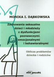 Zachowania seksualne dzieci i młodzieży z dysfunkcjami poznawczymi, emocjonalnymi i behawioralnymi