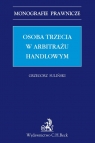 Osoba trzecia w arbitrażu handlowym Monografie Praw Suliński Grzegorz