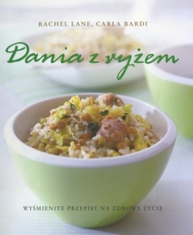 Dania z ryżem - Carla Bardi, Rachel Lane