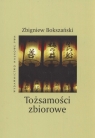 Tożsamości zbiorowe  Bokszański Zbigniew