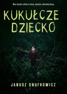 Kukułcze dziecko - Janusz Onufrowicz