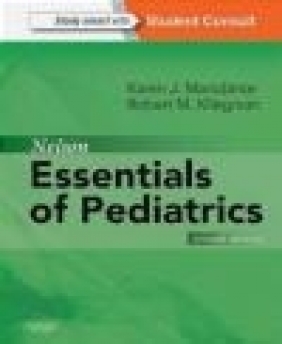Nelson Essentials of Pediatrics Richard E. Behrman, Robert M. Kliegman, Karen Marcdante