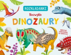 Niezwykłe dinozaury. Rozkładanki - Elisa Bellotti