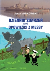 Dziennik zdarzeń czyli opowieści z messy - Łubkowski Jerzy