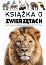 Książka o zwierzętach Opracowanie zbiorowe