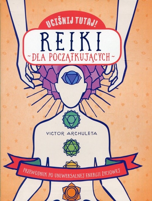 Uciśnij tutaj! Reiki dla początkujących