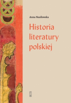 Historia literatury polskiej - Anna Nasiłowska