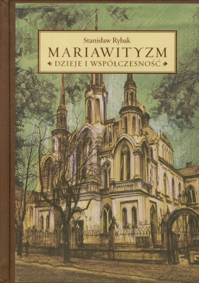 Mariawityzm Dzieje i współczesność - Rybak Stanisław