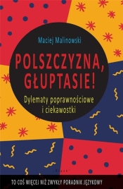 Polszczyzna, głuptasie - Maciej Malinowski