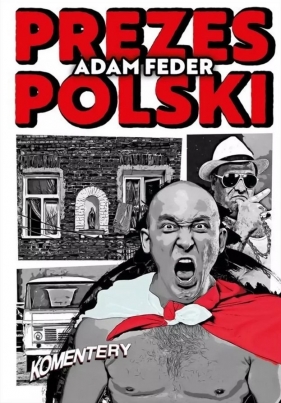 Prezes Polski - Adam Feder