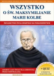 Wszystko o św. Maksymilianie Marii Kolbe - Wacław Stafan Borek