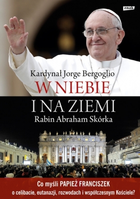 W niebie i na ziemi - Jorge Mario Bergoglio