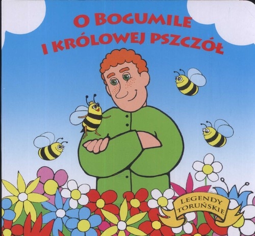 O Bogumile i królowej pszczół