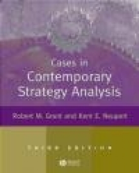 Cases in Contemporary Strategy Analysis Robert Grant, Kent Neupert