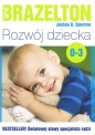 Rozwój dziecka. Od 0 lat do 3 lat - Thomas B. Brazelton, Joshua D. Sparrow