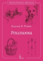 Klasyka literatury dziecięcej. Pollyanna - Eleanor H. Porter