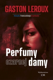 Perumy czarnej damy - Gaston Leroux