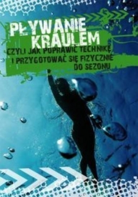 Pływanie kraulem - Agnieszka Przybylska