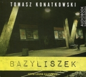 Bazyliszek (Audiobook) - Konatkowski Tomasz