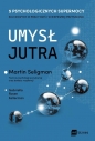 Umysł jutra. 5 psychologicznych supermocy kluczowych w pracy – dziś i w niepewnej przyszłości - Gabriella Rosen Kellerman