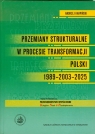 Przemiany strukturalne w procesie transformacji Polski 1989-2003-2025 Karpiński Andrzej