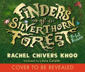 Finders of Silverthorn Forest: The Lost Treasures - Laura Catalan, Rachel Chivers Khoo